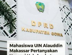 Mahasiswa UIN Alauddin Makassar Pertanyakan Hak Angket DPRD Gowa.