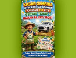 Super Tani Indonesia Gulirkan Cashback Rp1 Juta dan Gebyar Hadiah Pajero Sport di 514 Kabupaten